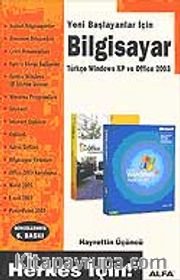 Yeni Başlayanlar İçin Bilgisayar <br /> Türkçe Office 2003 ve Windows XP Sürümleri İçin