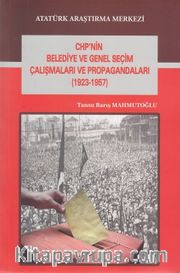 CHP'nin Belediye ve Genel Seçim Çalışmaları ve Propagandaları (1923-1957)
