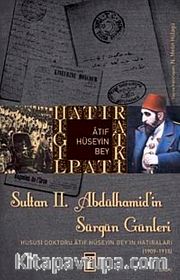 Sultan II. Abdülhamid'in Sürgün Günleri