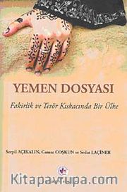 Yemen Dosyası <br /> Fakirlik ve Terör Kıskacında Bir Ülke