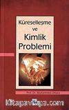 Küreselleşme ve Kimlik Problemi