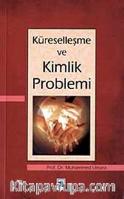 Küreselleşme ve Kimlik Problemi