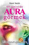 60 Saniyede Aura Görmek (Cep Boy)