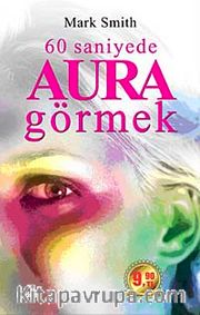60 Saniyede Aura Görmek (Cep Boy)