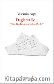 Dağlarca ile... <br /> Söz Kuşlarından Kalan Parıltı