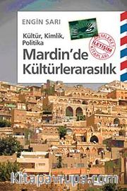 Mardin'de Kültürlerarasılık <br /> Kültür, Kimlik, Politika