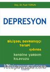 Depresyon & Bilişsel Davranışçı Terapi Işığında Kendine Yardım Kılavuzu