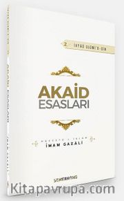 Akaid Esasları <br /> İhya-u Ulumiddin