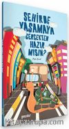 Şehirde Yaşamaya Gerçekten Hazır mısın?