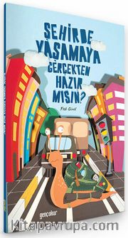 Şehirde Yaşamaya Gerçekten Hazır mısın?