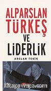 Alparslan Türkeş ve Liderlik