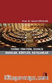 Yerinde Yönetişim, Özerklik <br /> Basklar, Kürtler, Katalanlar