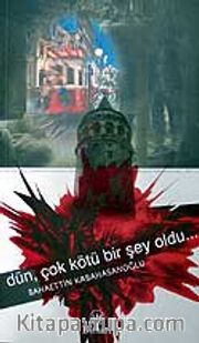 Dün, Çok Kötü Bir Şey Oldu..