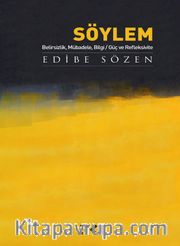 Söylem <br /> Belirsizlik, Mübadele, Bilgi/Güç ve Refleksivite 