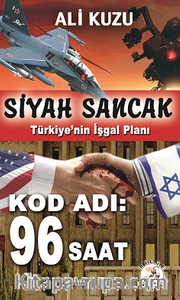 Siyah Sancak - Türkiye'nin İşgal Planı <br /> Kod Adı 96 Saat