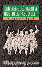 Üniversite Değirmeni ve Öğütülen Fasulyeler