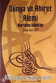 Dünya ve Ahiret Alemi <br /> Kurtuluş İslam'da