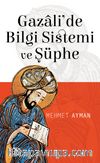 Gazali'de Bilgi Sistemi ve Şüphe