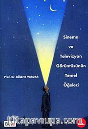 Sinema ve Televizyon Görüntüsünün Temel Öğeleri