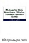 Milletlerarası Özel Hukukta Medeni Olmayan Evliliklerin ve Adli Olmayan Boşanmaların Tanınması