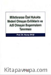 Milletlerarası Özel Hukukta Medeni Olmayan Evliliklerin ve Adli Olmayan Boşanmaların Tanınması