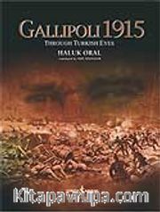Gallipoli 1915 <br /> Though Turkish Eyes (Ciltli)