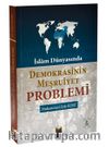 İslam Dünyası’nda Demokrasinin Meşruiyet Problemi