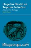 Hegel’in Devlet ve Toplum Felsefesi & Minerva’nın Baykuşu