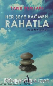 Her Şeye Rağmen Rahatla <br /> Hayattan Zevk Al