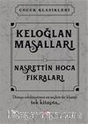 Keloğlan Masalları - Nasrettin Hoca Fıkraları