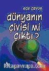 Dünyanın Çivisi mi Çıktı?