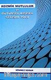 Kozmik Mutluluk ve Bütünsel Kişisel Gelişim Yolu