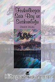 Fevkalbeşer Şair Bey ve Suskunluğu
