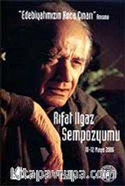 Edebiyatımızın  Koca Çınarı  Anısına <br /> Rıfat Ilgaz Sempozyumu / 10-12 Mayıs 2006