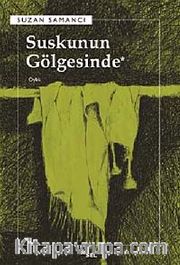 Suskunun Gölgesinde
