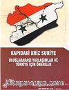 Kapıdaki Kriz Suriye & Uluslararası Yaklaşımlar ve Türkiye İçin Öneriler