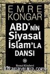 ABD'nin Siyasal İslam'la Dansı