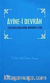 Ayine-i Devran / Feleğin Çarklarını Döndüren Sır