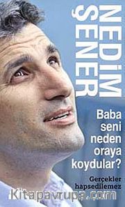 Baba Seni Neden Oraya Koydular?