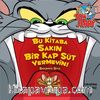 Tom ve Jery / Bu Kitaba Sakın Bir Kap Süt Vermeyin!