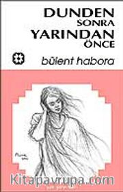 Dünden Sonra Yarından Önce