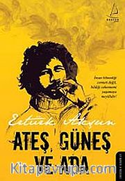 Ateş, Güneş ve Ada