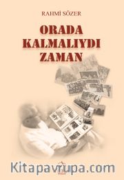 Orada Kalmalıydı Zaman