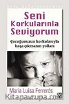Seni Korkularınla Seviyorum