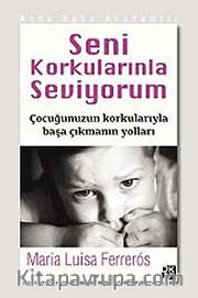 Seni Korkularınla Seviyorum