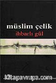 İhbarlı Gül