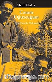 Canım Oğuzcuğum <br /> Oğuz Tansel'e Mektuplar