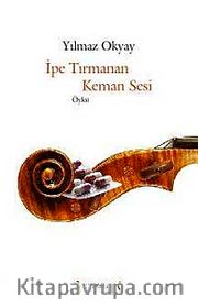 İpe Tırmanan Keman Sesi