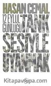 Tank Sesiyle Uyanmak & 12 Eylül Günlüğü