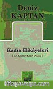 Kadın Hikayeleri <br /> Tek Kişilik 8 Kadın Oyunu